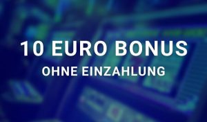10 Euro Bonus